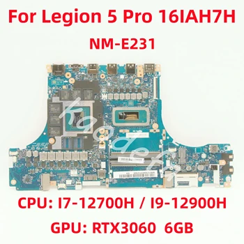 NM-E231 Doske Pre Lenovo Légie 5 Pro 16IAH7H Notebook Doske CPU: I7-12700H I9-12900H GPU: RTX3060 6GB 100% Test Ok